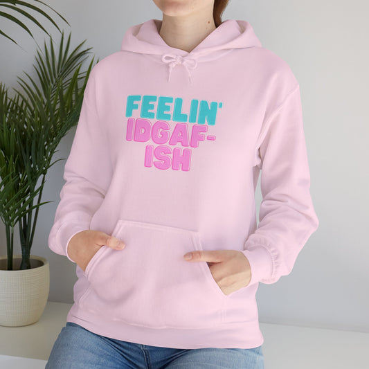 Feelin IDGAF-ISH...Unisex Heavy Blend™ Hooded Sweatshirt
